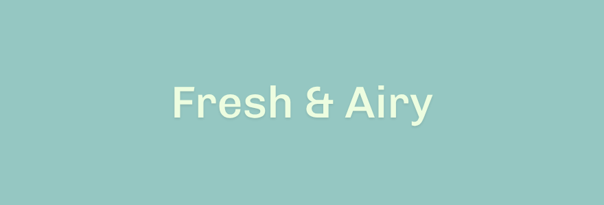 Fresh & Airy